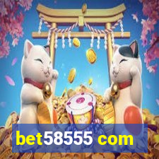 bet58555 com